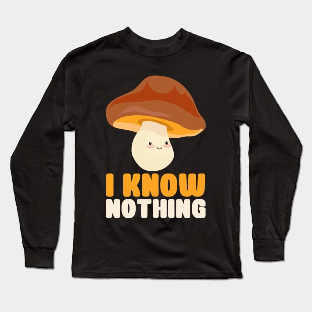 Mushroom (Assume) I know Nothing - Vegan Vegetarian Long Sleeve T-Shirt by PozureTees108